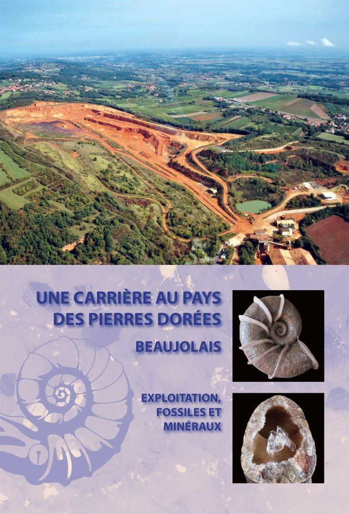 Une carrière au Pays des Pierres Dorées - Exploitation, fossiles et minéraux